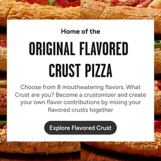 Explore Flavored Crust