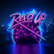 Rev’d Up